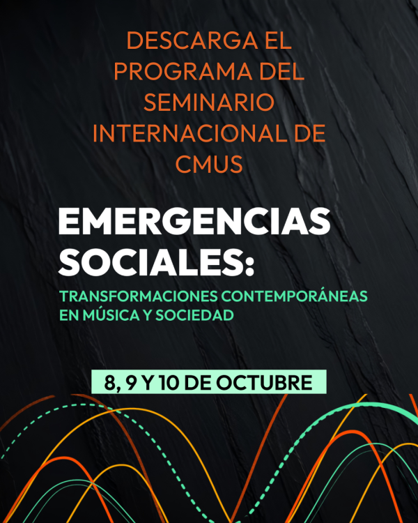 We invite you to the second International Seminar "Music and Social Emergencies: Contemporary Transformations in Music and Society"